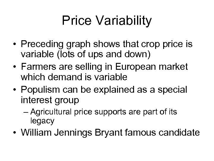 Price Variability • Preceding graph shows that crop price is variable (lots of ups