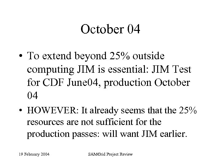 October 04 • To extend beyond 25% outside computing JIM is essential: JIM Test