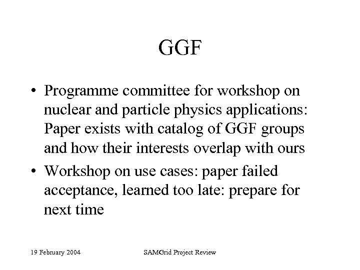 GGF • Programme committee for workshop on nuclear and particle physics applications: Paper exists