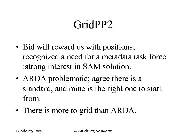 Grid. PP 2 • Bid will reward us with positions; recognized a need for