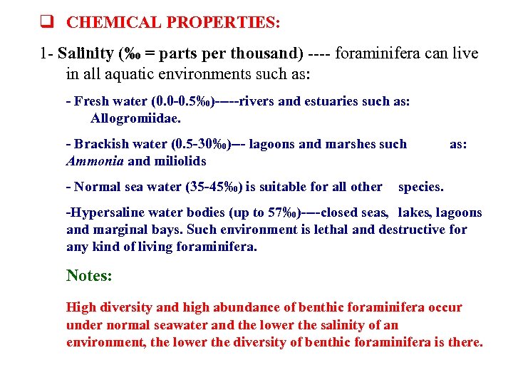 q CHEMICAL PROPERTIES: 1 - Salinity (‰ = parts per thousand) ---- foraminifera can