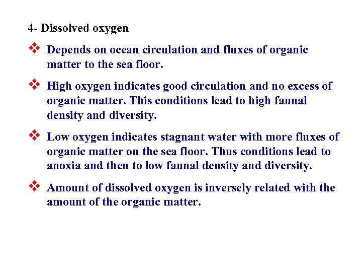 4 - Dissolved oxygen v Depends on ocean circulation and fluxes of organic matter