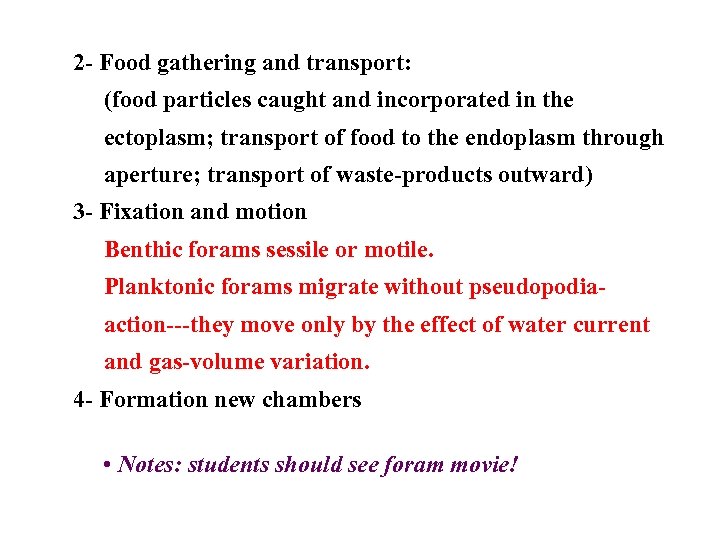 2 - Food gathering and transport: (food particles caught and incorporated in the ectoplasm;