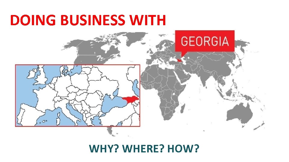 DOING BUSINESS WITH WHY? WHERE? HOW? 