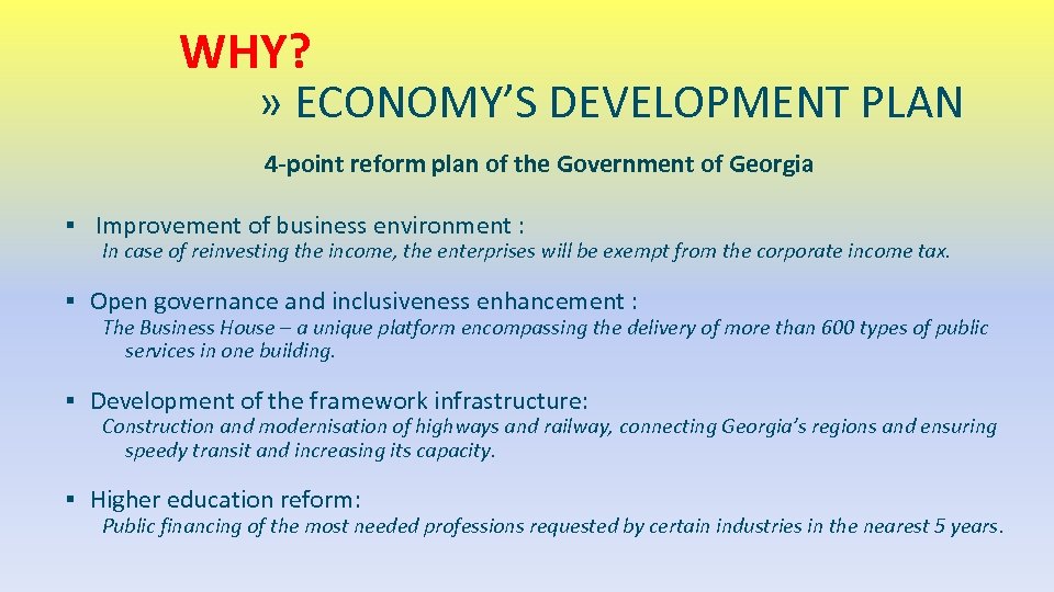 WHY? » ECONOMY’S DEVELOPMENT PLAN 4 -point reform plan of the Government of Georgia