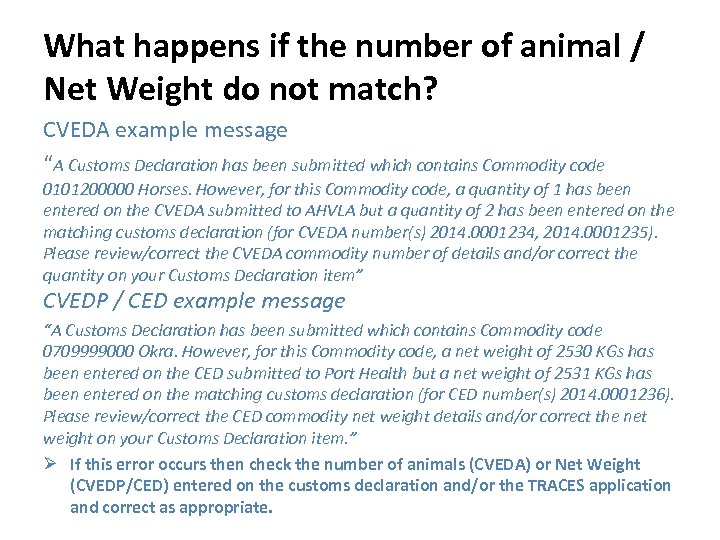What happens if the number of animal / Net Weight do not match? CVEDA