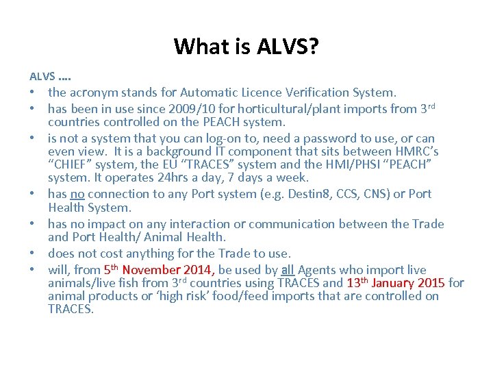 What is ALVS? ALVS. . • the acronym stands for Automatic Licence Verification System.
