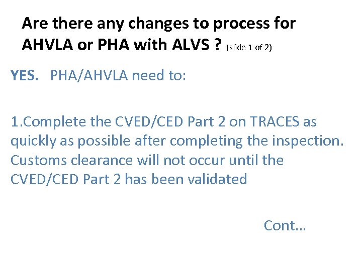 Are there any changes to process for AHVLA or PHA with ALVS ? (slide