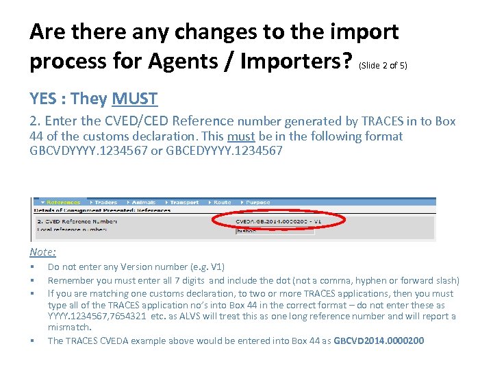 Are there any changes to the import process for Agents / Importers? (Slide 2