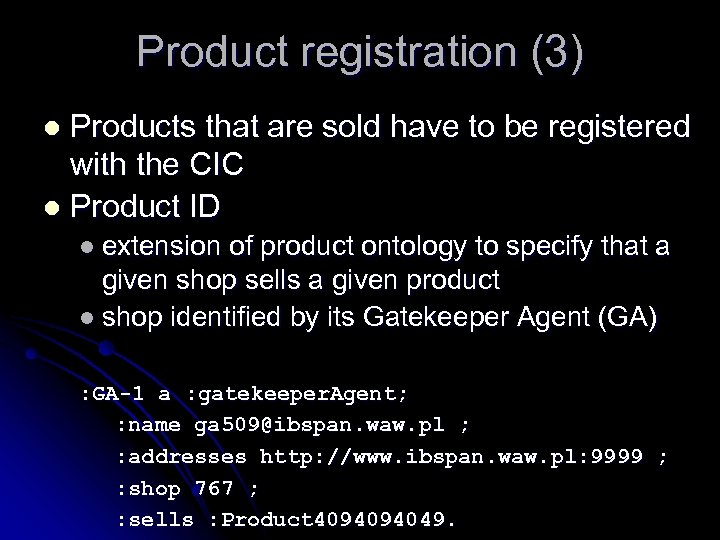 Product registration (3) Products that are sold have to be registered with the CIC
