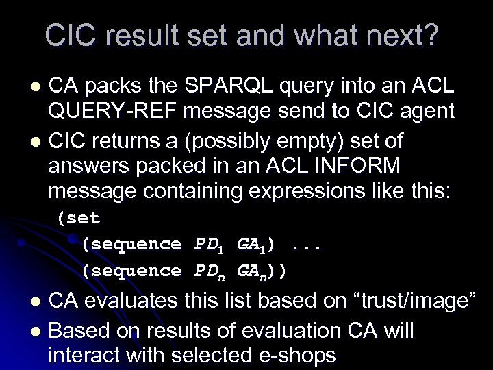 CIC result set and what next? CA packs the SPARQL query into an ACL