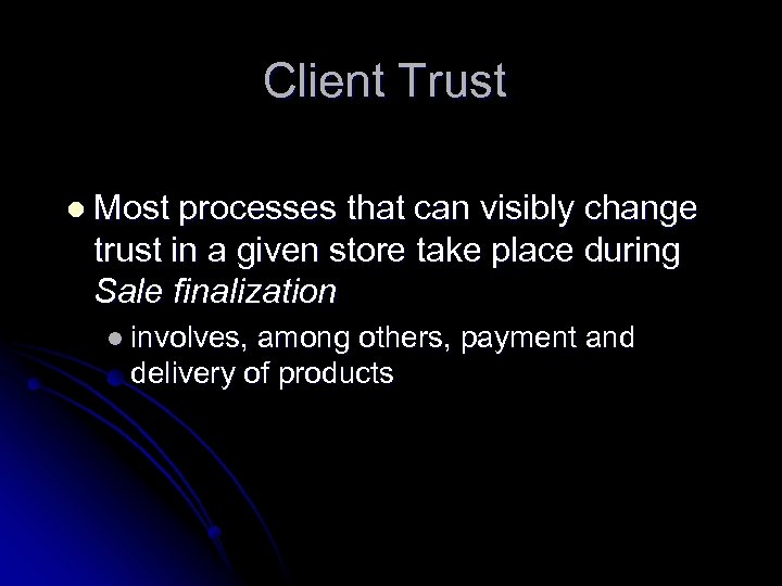 Client Trust l Most processes that can visibly change trust in a given store