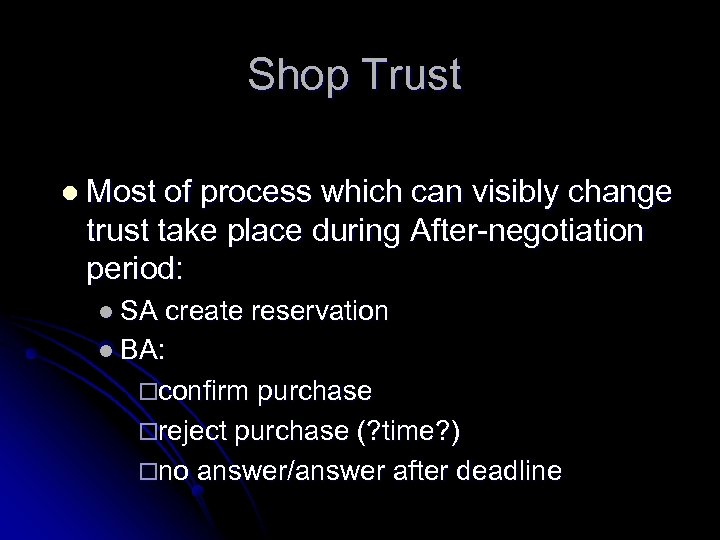 Shop Trust l Most of process which can visibly change trust take place during
