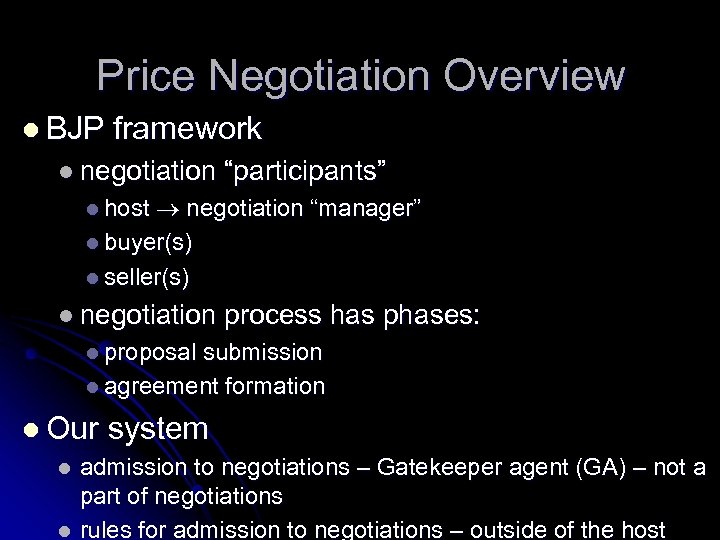 Price Negotiation Overview l BJP framework l negotiation “participants” l host negotiation “manager” l
