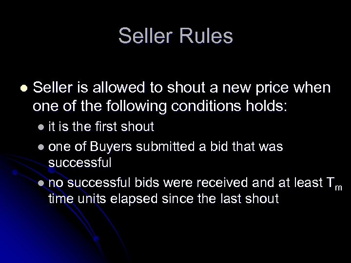 Seller Rules l Seller is allowed to shout a new price when one of