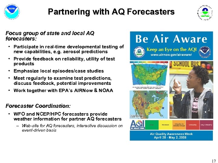 Partnering with AQ Forecasters Focus group of state and local AQ forecasters: • Participate