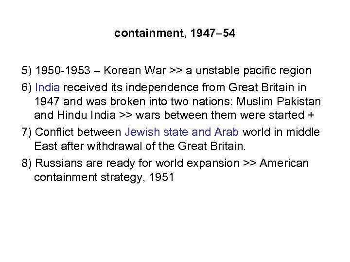 containment, 1947– 54 5) 1950 -1953 – Korean War >> a unstable pacific region