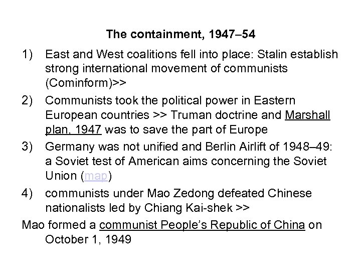 The containment, 1947– 54 1) East and West coalitions fell into place: Stalin establish