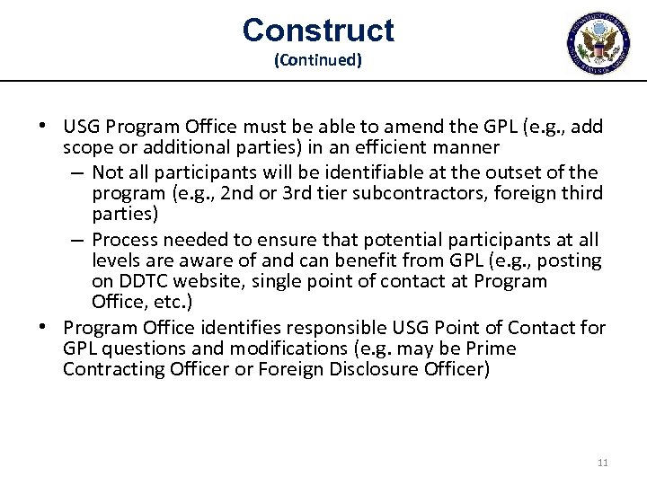 Construct (Continued) • USG Program Office must be able to amend the GPL (e.