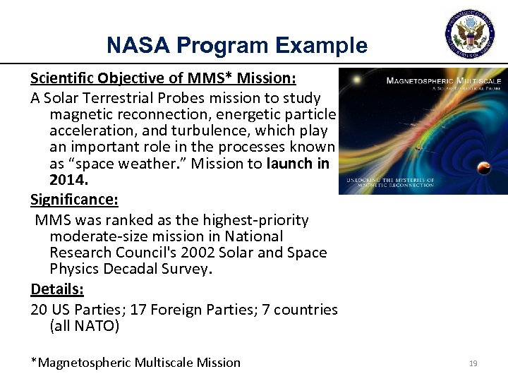 NASA Program Example Scientific Objective of MMS* Mission: A Solar Terrestrial Probes mission to