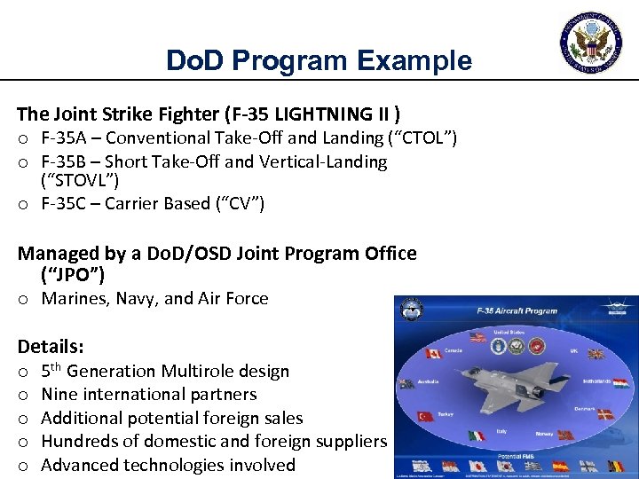 Do. D Program Example The Joint Strike Fighter (F-35 LIGHTNING II ) o F-35