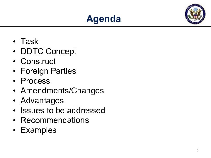Agenda • • • Task DDTC Concept Construct Foreign Parties Process Amendments/Changes Advantages Issues