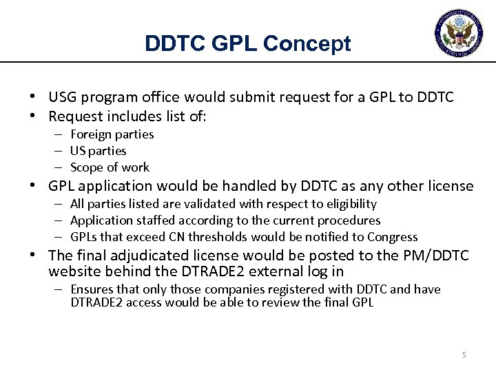 DDTC GPL Concept • USG program office would submit request for a GPL to