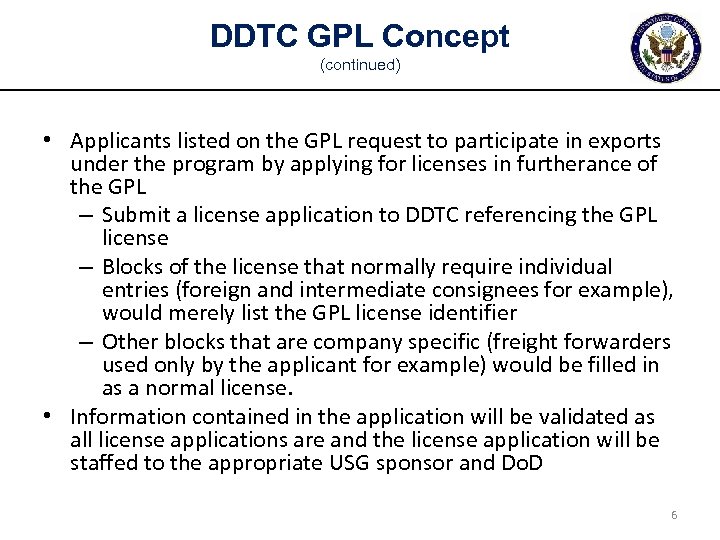DDTC GPL Concept (continued) • Applicants listed on the GPL request to participate in