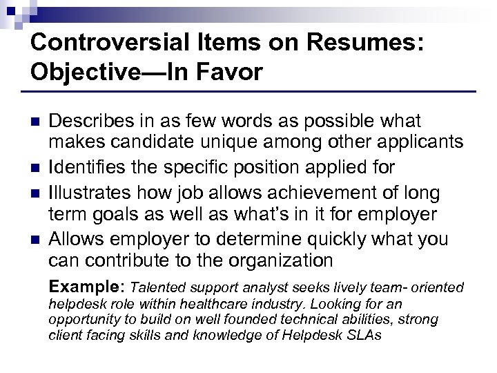 Controversial Items on Resumes: Objective—In Favor n n Describes in as few words as