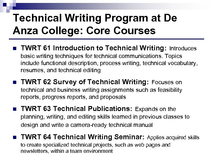 Technical Writing Program at De Anza College: Core Courses n TWRT 61 Introduction to