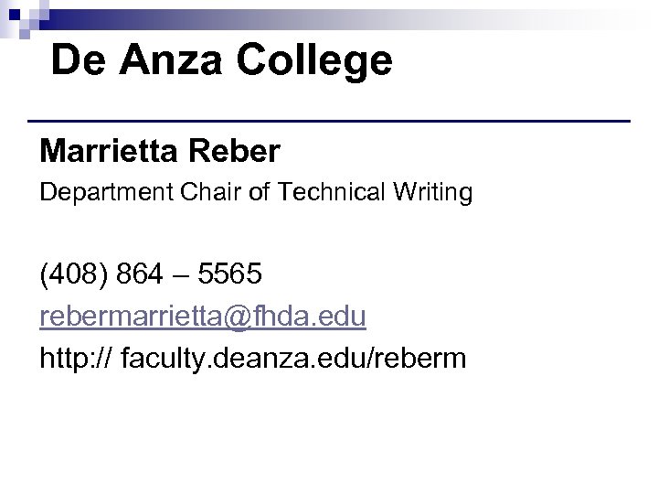 De Anza College Marrietta Reber Department Chair of Technical Writing (408) 864 – 5565