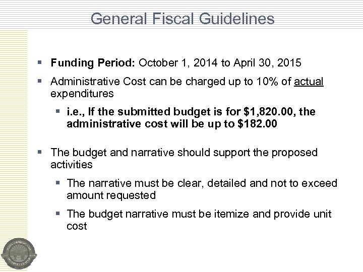 General Fiscal Guidelines § Funding Period: October 1, 2014 to April 30, 2015 §
