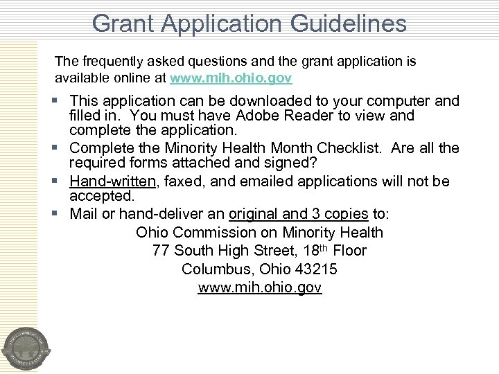 Grant Application Guidelines The frequently asked questions and the grant application is available online