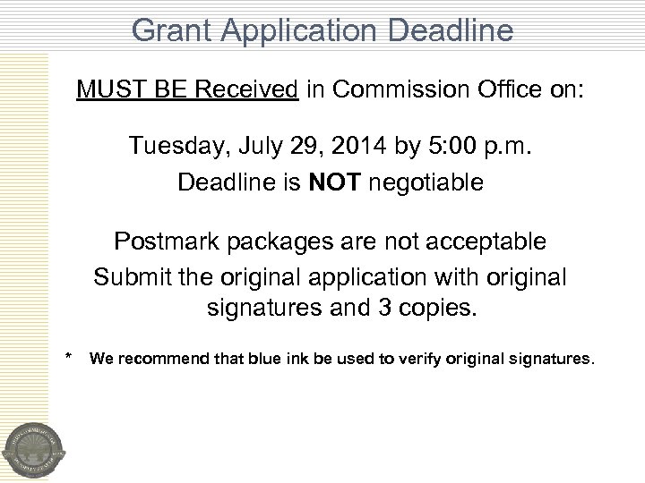 Grant Application Deadline MUST BE Received in Commission Office on: Tuesday, July 29, 2014