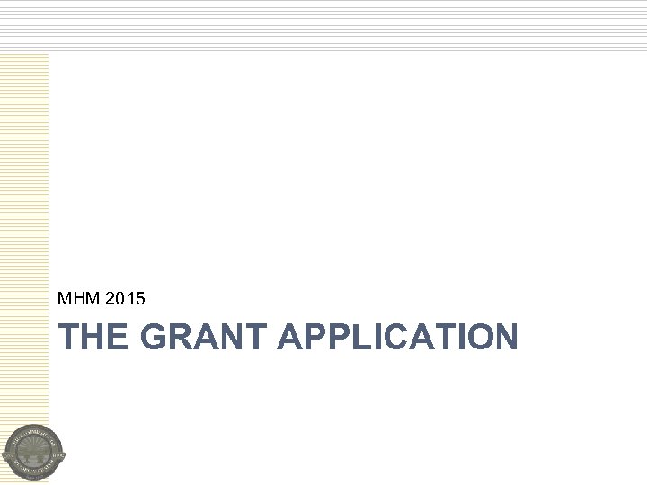 MHM 2015 THE GRANT APPLICATION 
