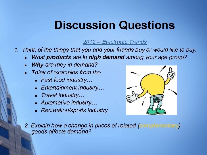 Discussion Questions 2012 – Electronic Trends 1. Think of the things that you and