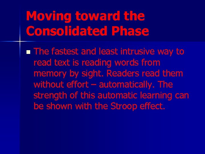 Moving toward the Consolidated Phase n The fastest and least intrusive way to read