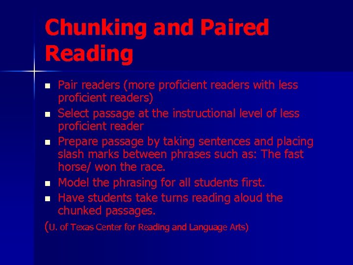 Chunking and Paired Reading n n n Pair readers (more proficient readers with less