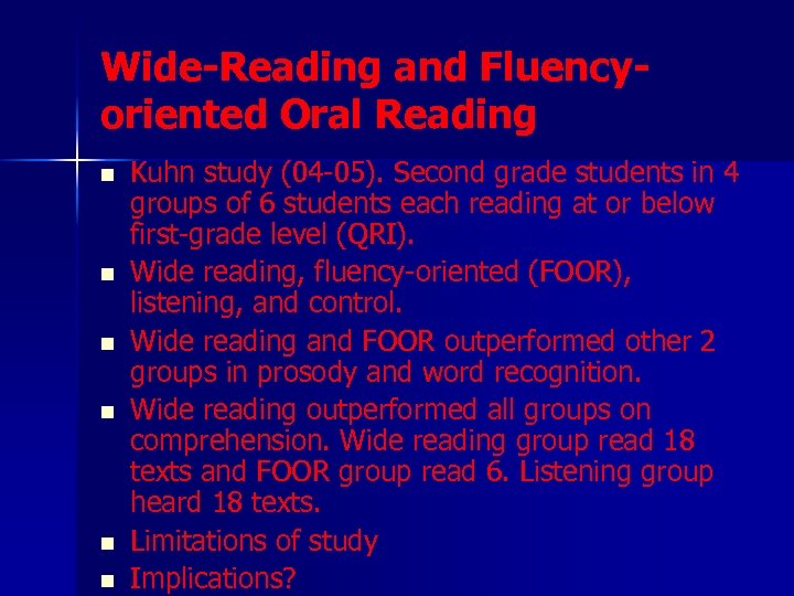 Wide-Reading and Fluencyoriented Oral Reading n n n Kuhn study (04 -05). Second grade