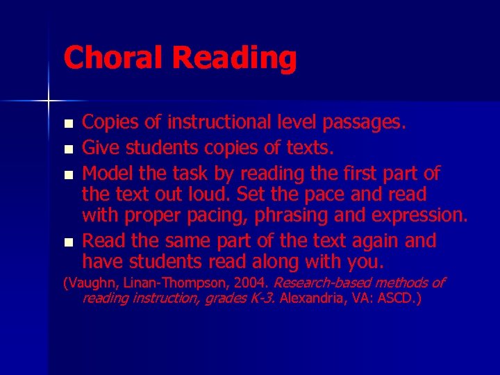 Choral Reading n n Copies of instructional level passages. Give students copies of texts.