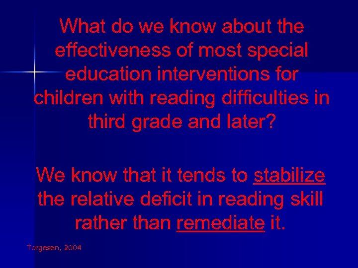 What do we know about the effectiveness of most special education interventions for children