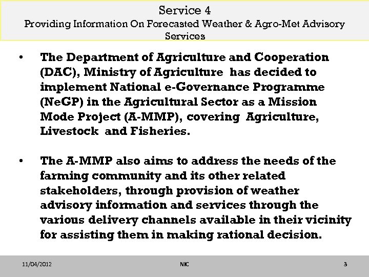 Service 4 Providing Information On Forecasted Weather & Agro-Met Advisory Services • The Department