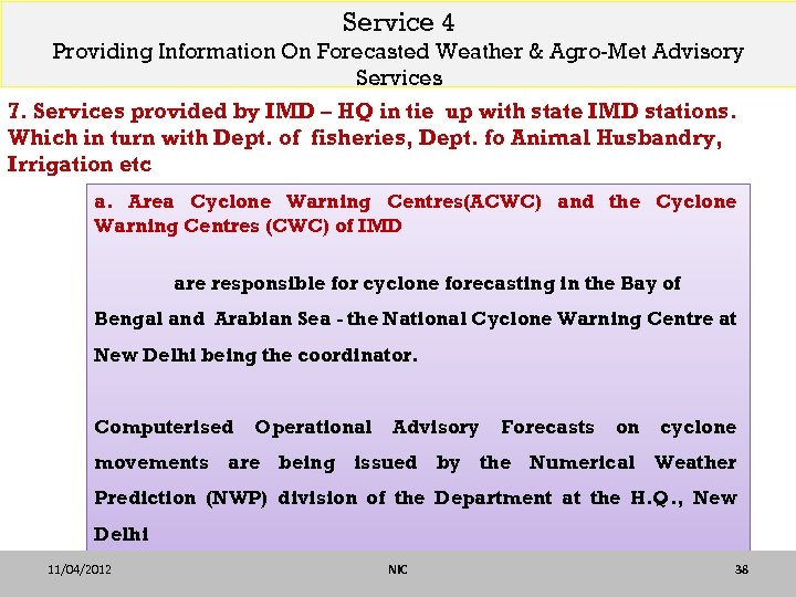 Service 4 Providing Information On Forecasted Weather & Agro-Met Advisory Services 7. Services provided