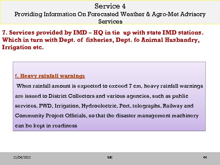 Service 4 Providing Information On Forecasted Weather & Agro-Met Advisory Services 7. Services provided