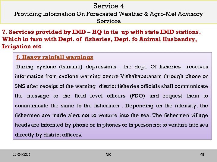 Service 4 Providing Information On Forecasted Weather & Agro-Met Advisory Services 7. Services provided