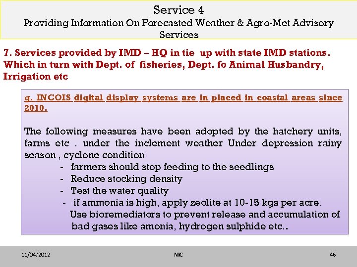 Service 4 Providing Information On Forecasted Weather & Agro-Met Advisory Services 7. Services provided