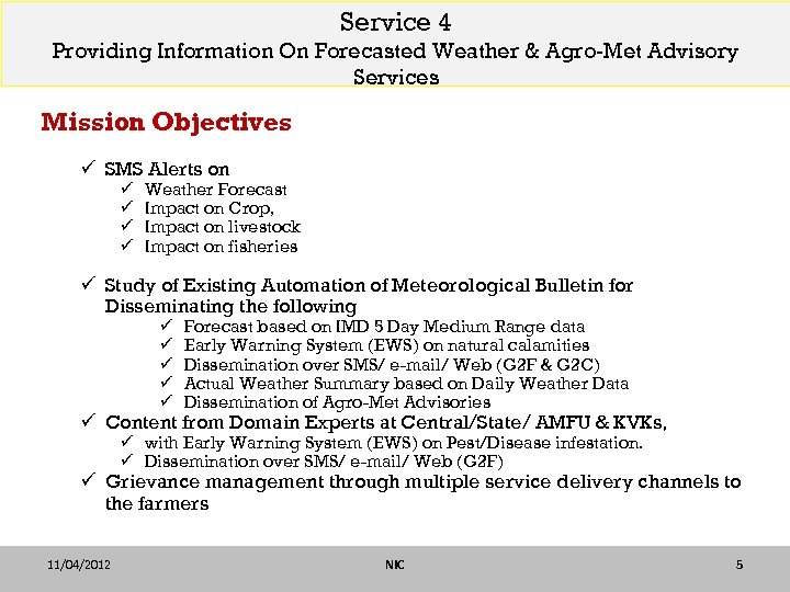 Service 4 Providing Information On Forecasted Weather & Agro-Met Advisory Services Mission Objectives ü