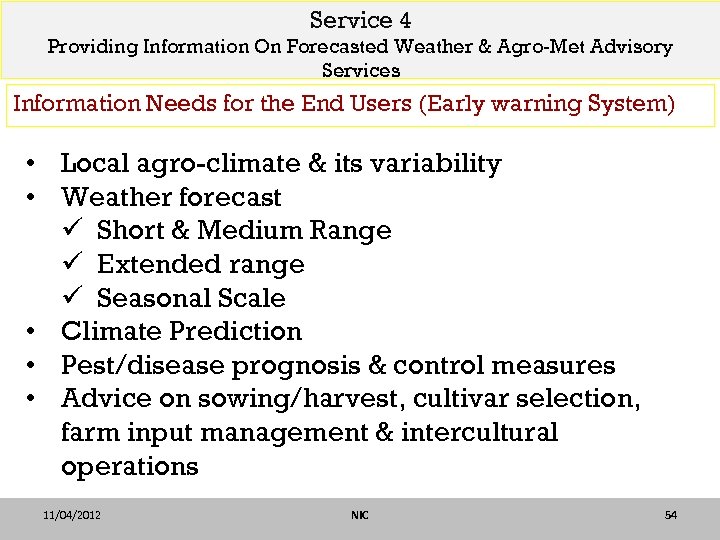 Service 4 Providing Information On Forecasted Weather & Agro-Met Advisory Services Information Needs for