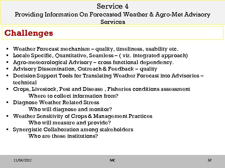 Service 4 Providing Information On Forecasted Weather & Agro-Met Advisory Services Challenges § §