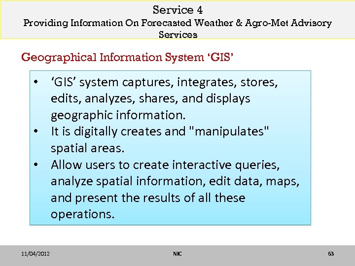 Service 4 Providing Information On Forecasted Weather & Agro-Met Advisory Services Geographical Information System